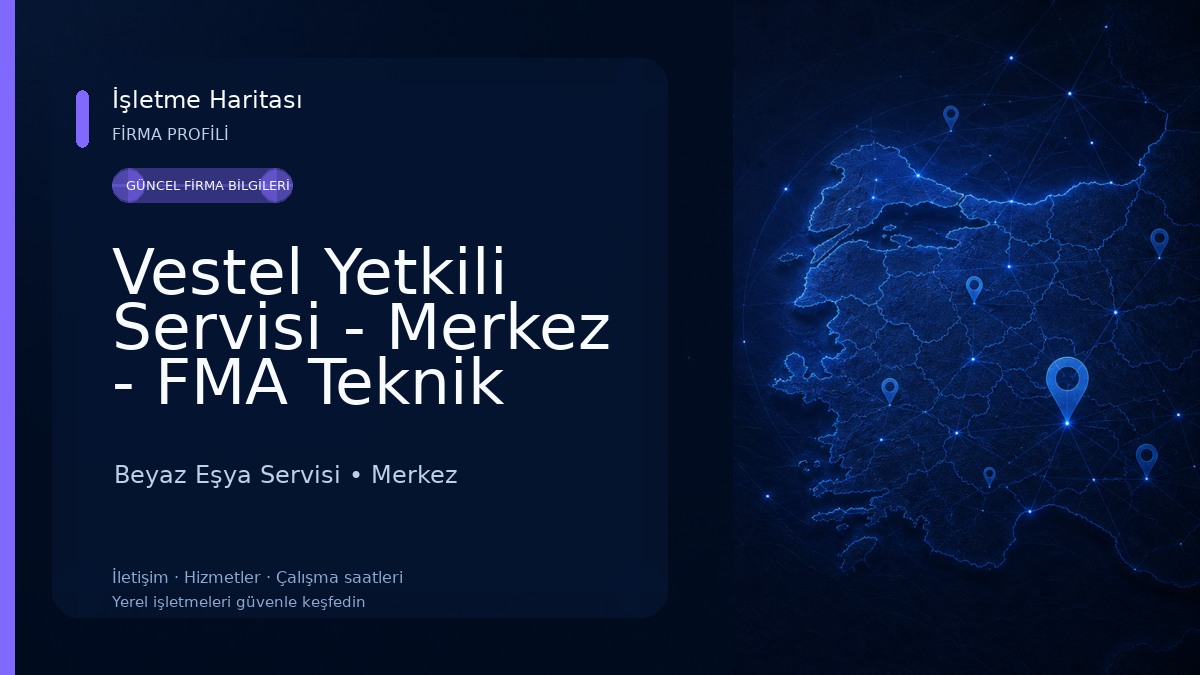 Vestel Yetkili Servisi - Merkez - FMA Teknik Beyaz Eşya Servisi