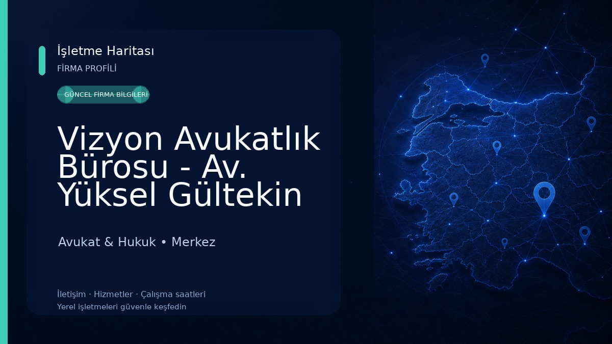 Vizyon Avukatlık Bürosu - Av. Yüksel Gültekin - Av. Elif Eren Özdil - Av. Cihad Açıkgöz 
