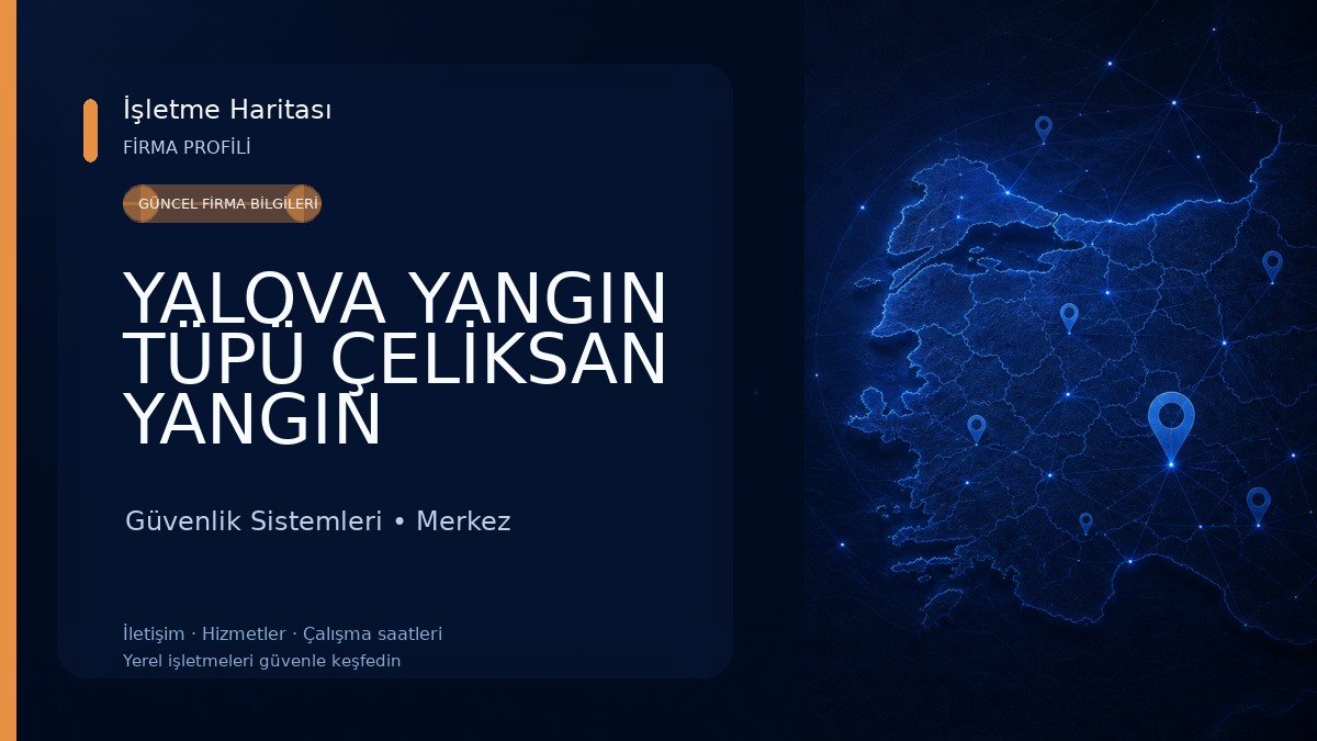 YALOVA YANGIN TÜPÜ ÇELİKSAN YANGIN GÜVENLİK ÖNLEMLERİ DANIŞMANLIĞI 