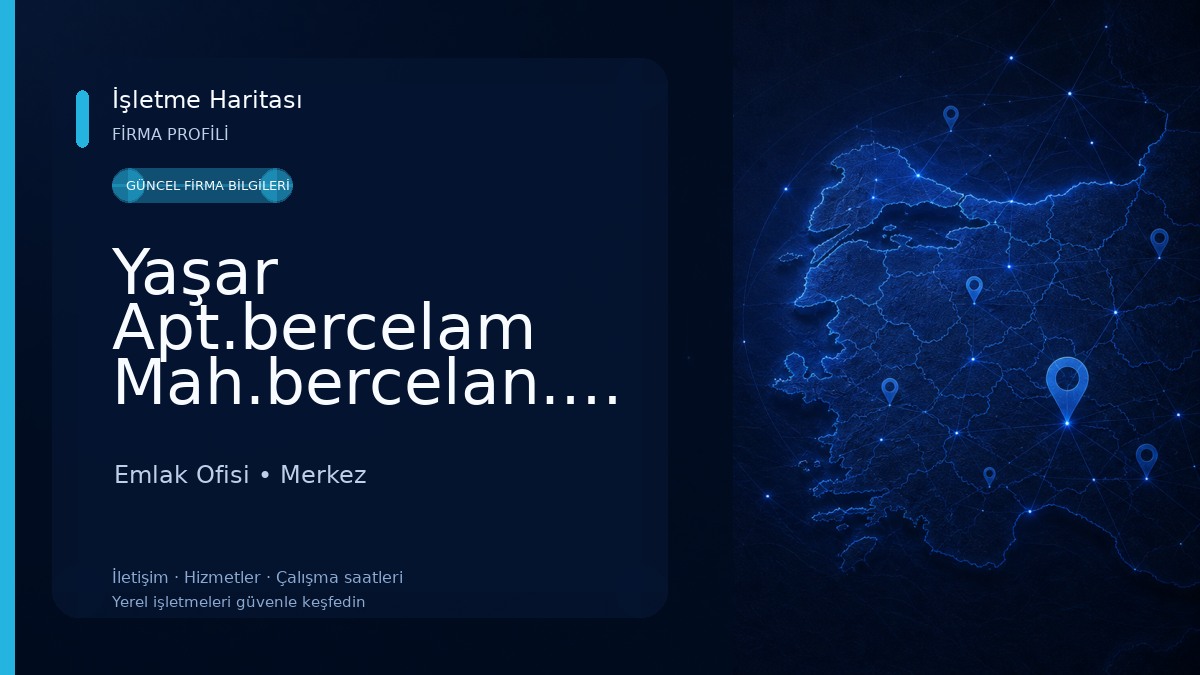 Yaşar Apt.bercelam Mah.bercelan.cad Emlak Ofisi
