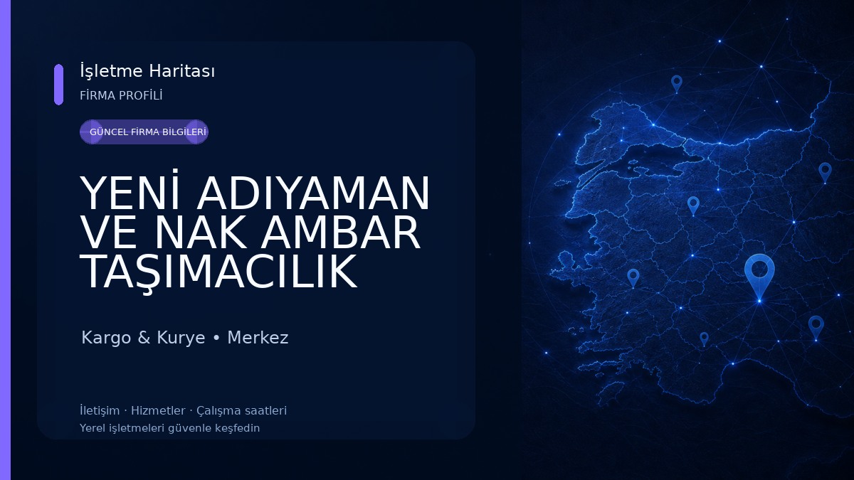 YENİ ADIYAMAN VE NAK AMBAR TAŞIMACILIK Kargo & Kurye