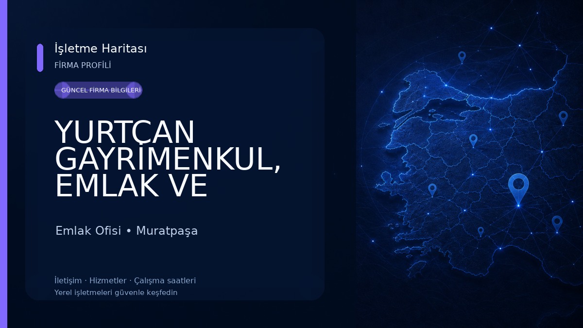 YURTCAN GAYRİMENKUL, EMLAK VE YATIRIM DANIŞMANLIĞI Emlak Ofisi